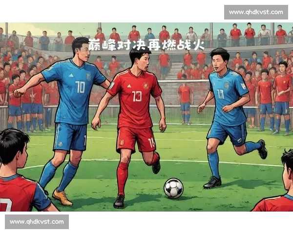 川崎前锋迎战香港队，东亚赛场对决引发战术与球员关注
